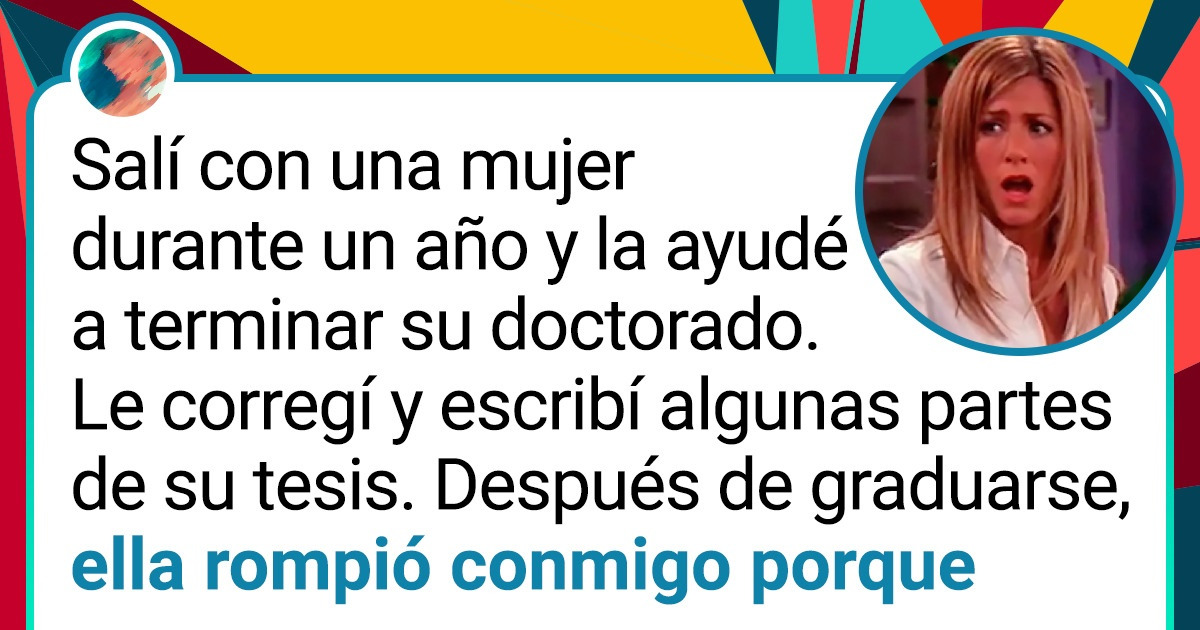 20 Personas que terminaron sus relaciones al más puro estilo de Cómo