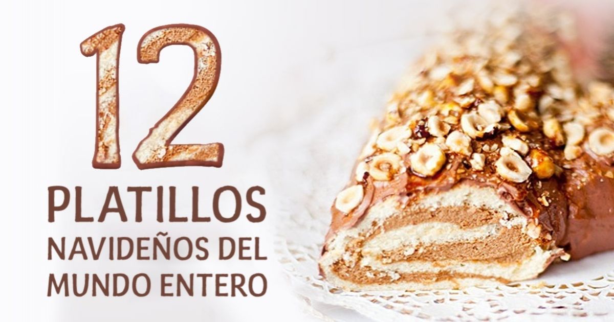 12 Platillos navideños de todo el mundo que puedes preparar en tu casa