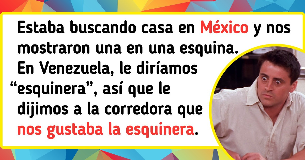 15 Veces en que el significado de ciertas palabras en Latinoamérica puso en aprietos a los turistas 15 Veces en que el significado de ciertas palabras en Latinoamérica puso en aprietos a los turistas