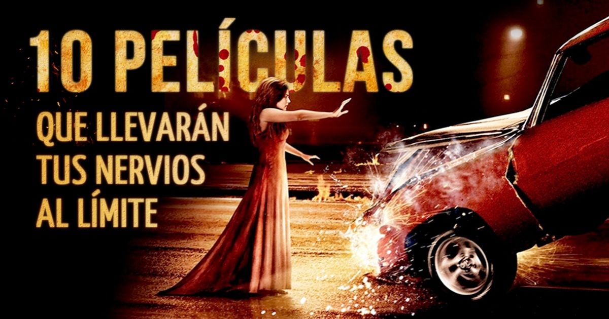 10 Películas que llevarán tus nervios al límite