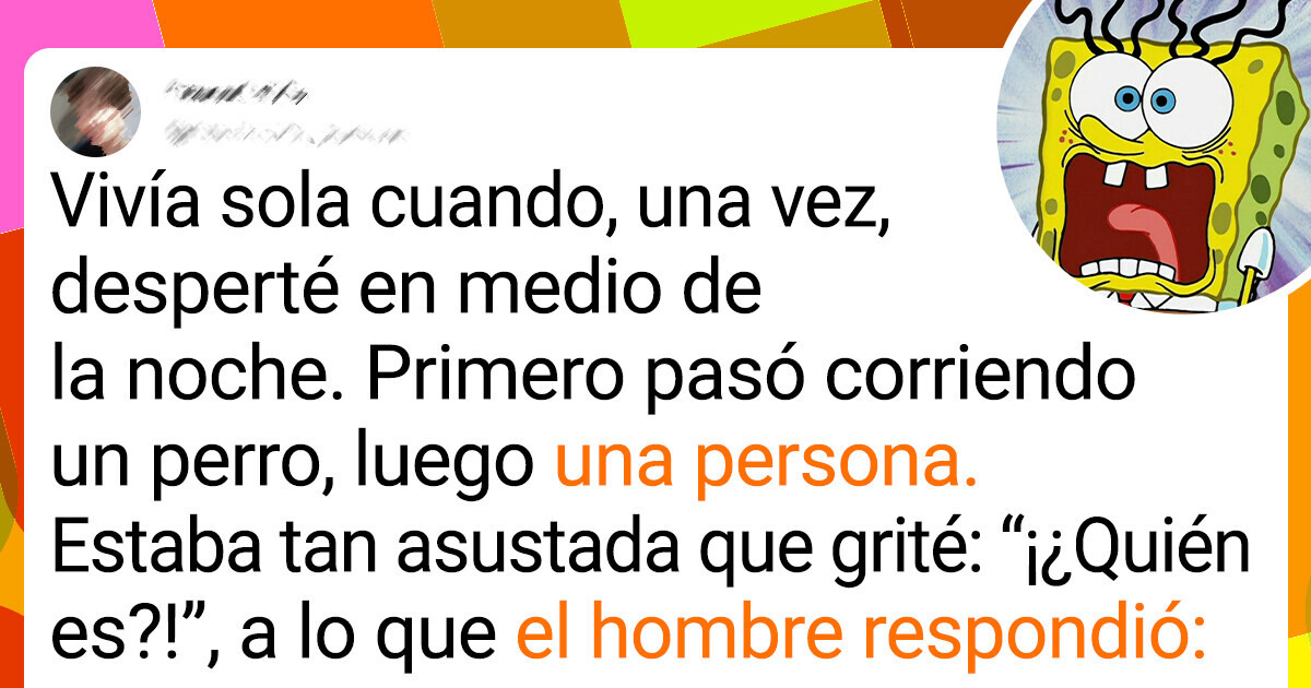 18 Personas contaron por qué juraron no volver a quedarse solos en casa 18 Personas contaron por qué juraron no volver a quedarse solos en casa