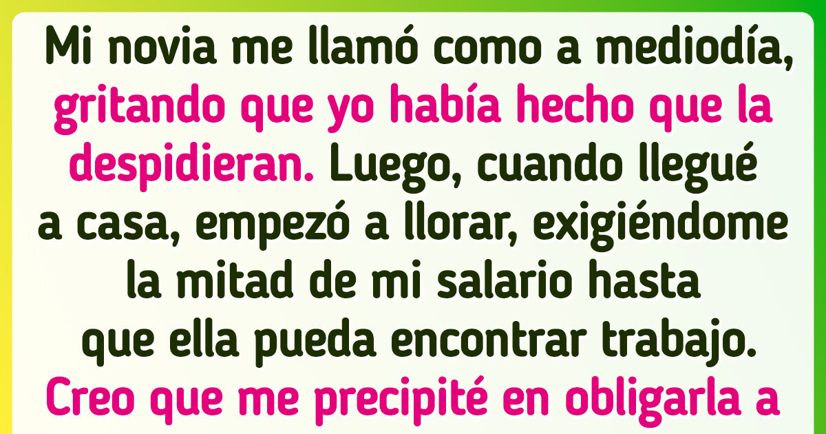 Mi novia perdió su trabajo por mi culpa, y ahora no sé si me pasé de la raya