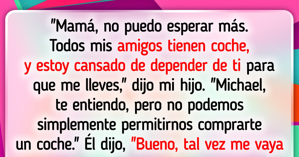 Mi hijo de 22 años amenaza con irse a vivir con mi exesposo si no le compro un coche Mi hijo de 22 años amenaza con irse a vivir con mi exesposo si no le compro un coche