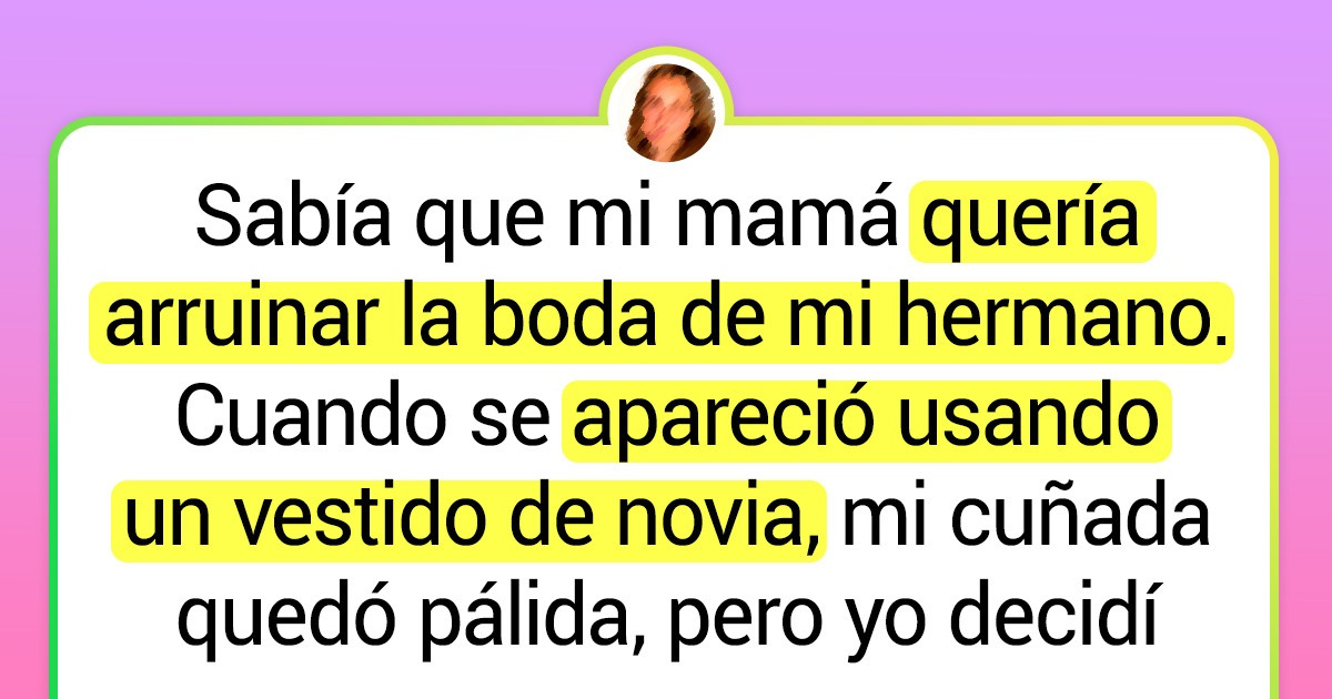 Hice que mi mamá se perdiera la boda de mi hermano y no me arrepiento Hice que mi mamá se perdiera la boda de mi hermano y no me arrepiento