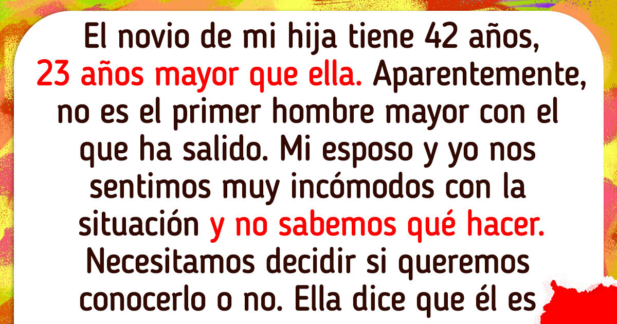 Mi hija de 19 años está saliendo con un hombre mucho mayor, y su padre y yo estamos preocupados
