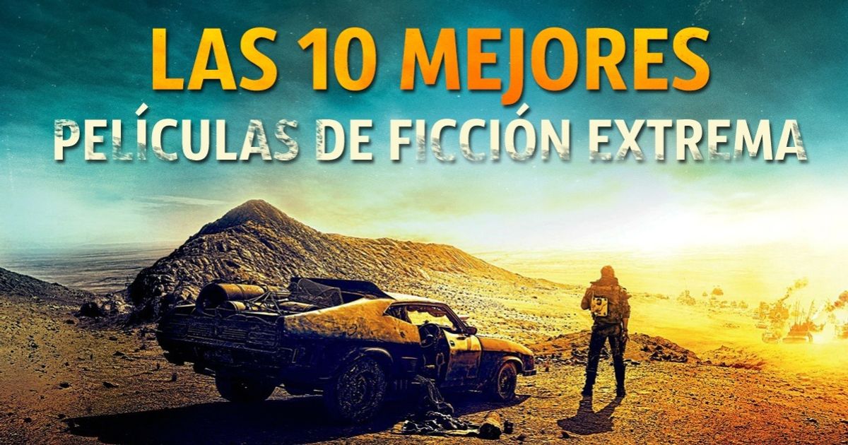 Las 10 mejores películas de ficción extrema