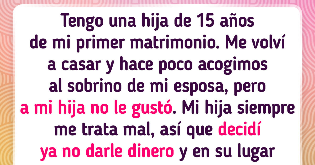 Me cansé de mi hija de 15 años y decidí dejar de darle dinero Me cansé de mi hija de 15 años y decidí dejar de darle dinero