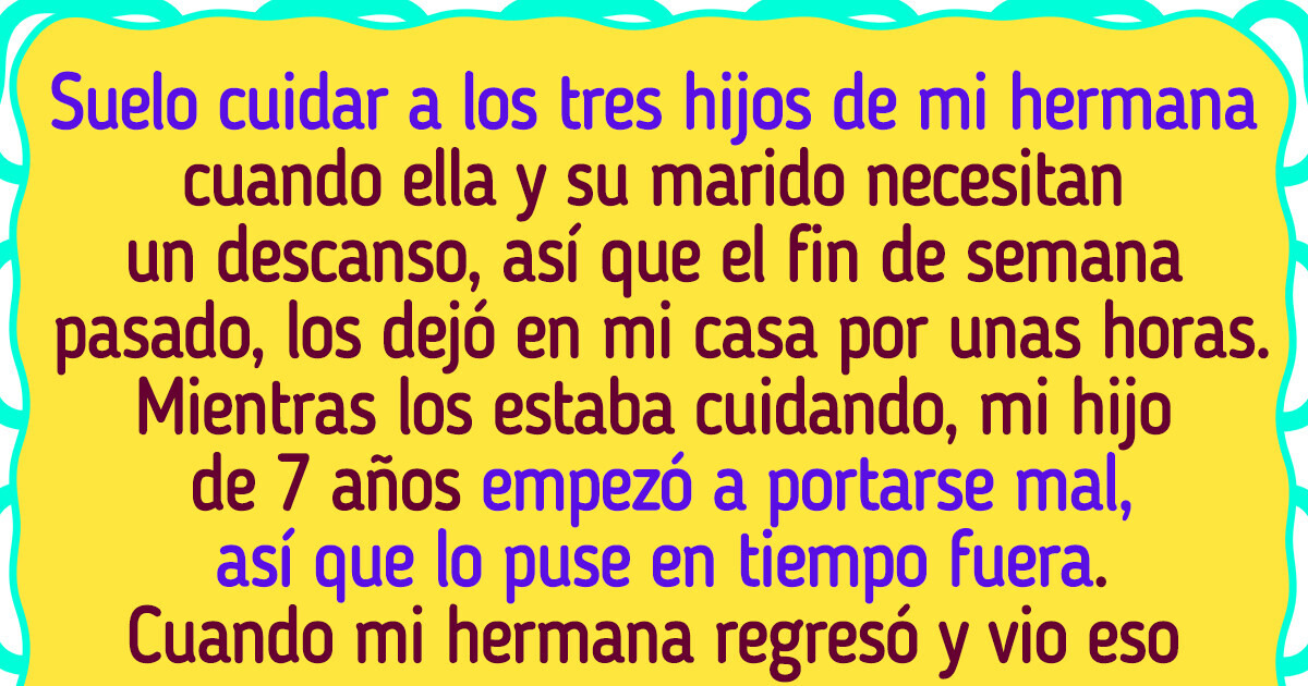 Si no le gusta cómo educo a mis hijos, que no me pida que le cuide suyos