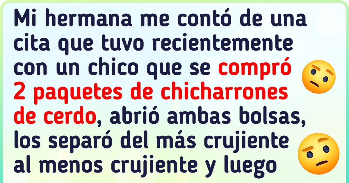 20 Ocasiones en que bastó una cita para darse cuenta de que esa no era la persona correcta