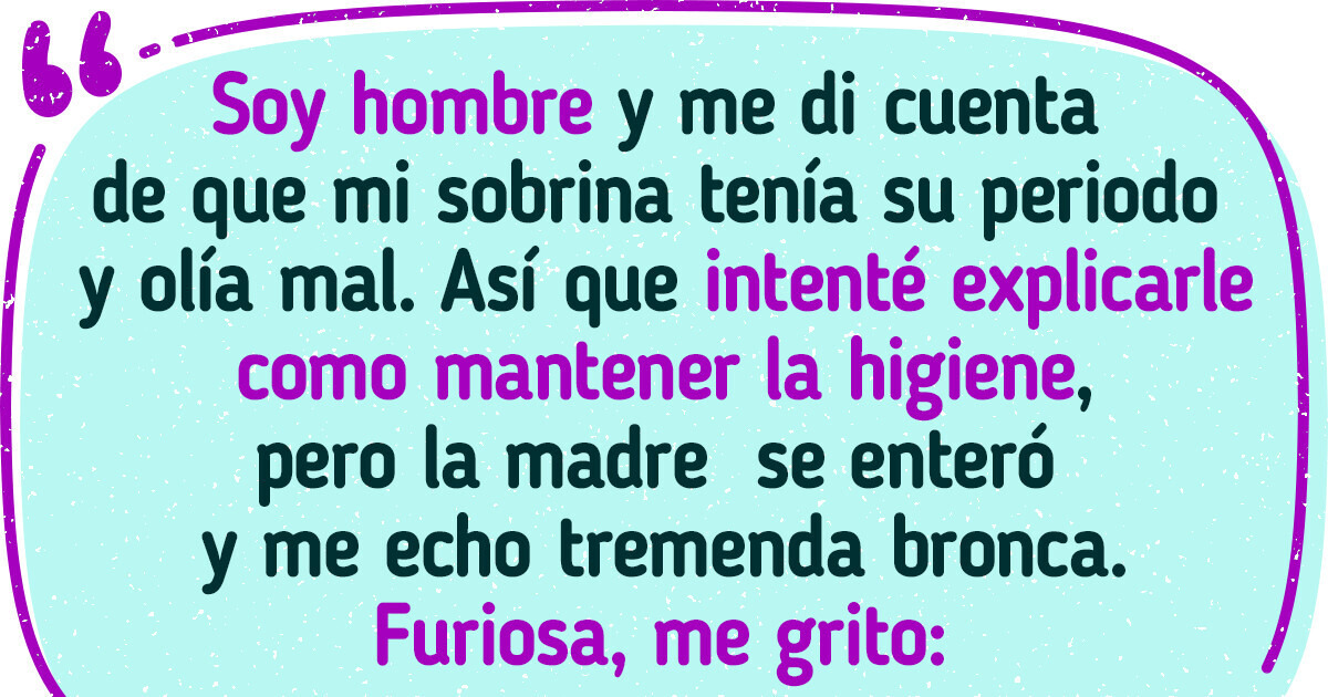 Mi cuñada se enfureció conmigo por hablarle de la menstruación a mi sobrina siendo hombre