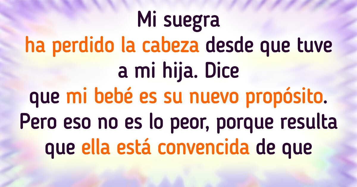 Mi suegra está convencida de que tuve a mi bebé para ella Mi suegra está convencida de que tuve a mi bebé para ella