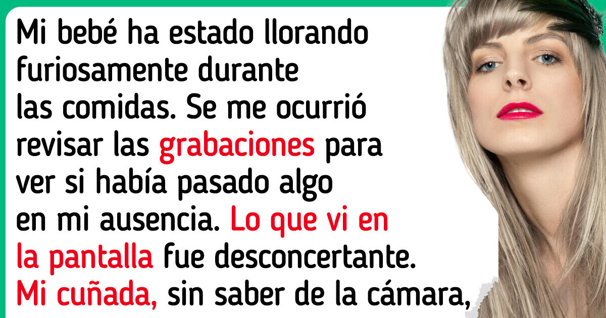 Revisé la cámara de seguridad después de dejar a mi recién nacido al cuidado de mi cuñada y lo que vi me dejó helada