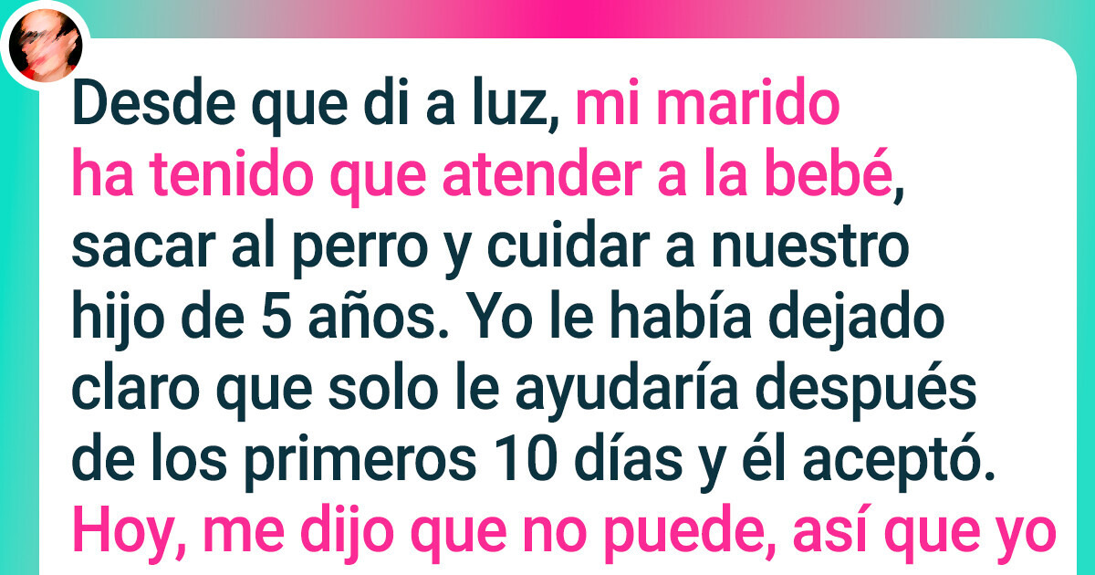 Mi marido pretende que haga tareas de la casa, a dos días de haber dado a luz