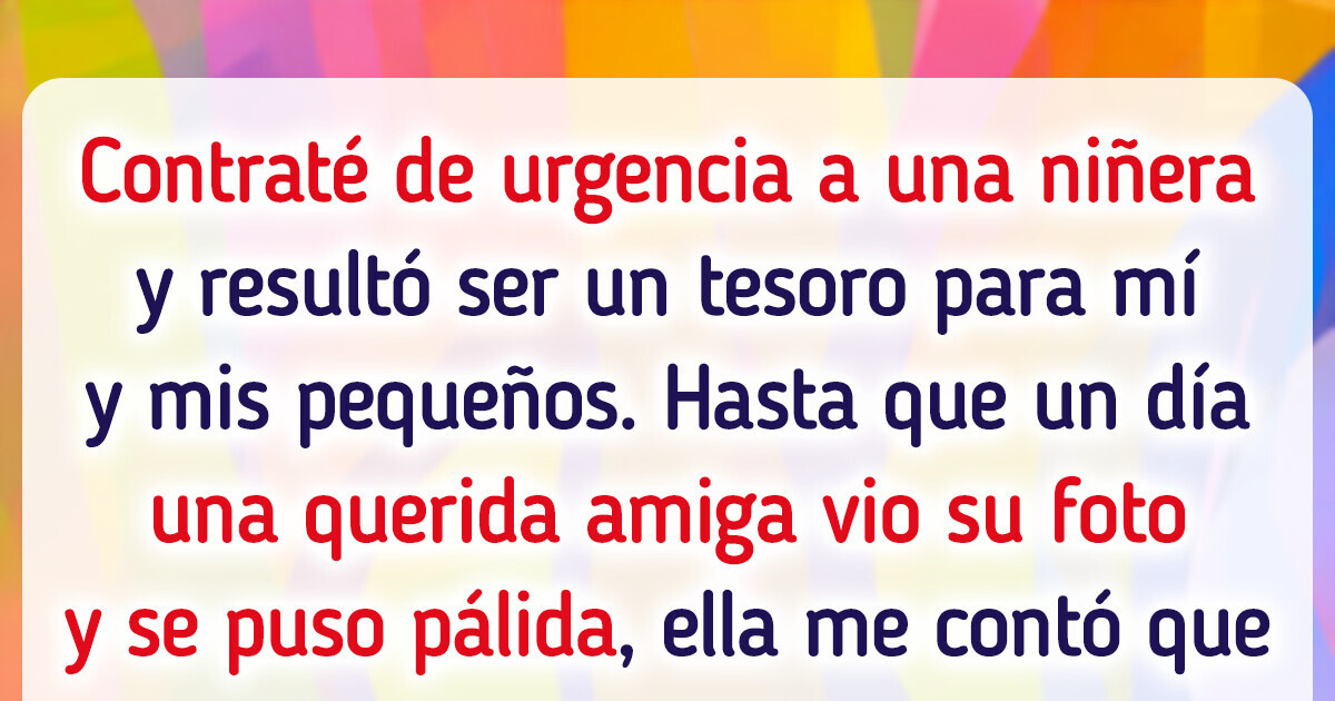 Mi niñera era perfecta hasta que descubrí un secreto que lo cambió todo