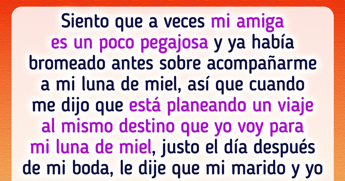 Mi mejor amiga quiere colarse en mi luna de miel, pero voy a evitarlo a toda costa Mi mejor amiga quiere colarse en mi luna de miel, pero voy a evitarlo a toda costa