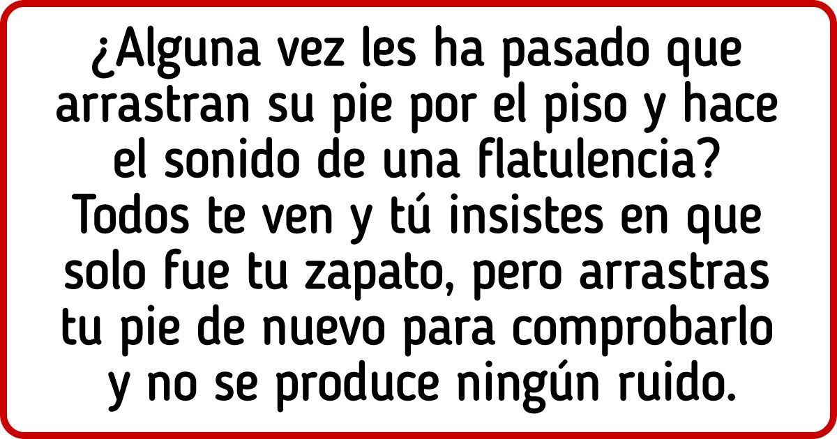 17 Momentos muy incómodos que muchos hemos vivido (y sobrevivido) 17 Momentos muy incómodos que muchos hemos vivido (y sobrevivido)
