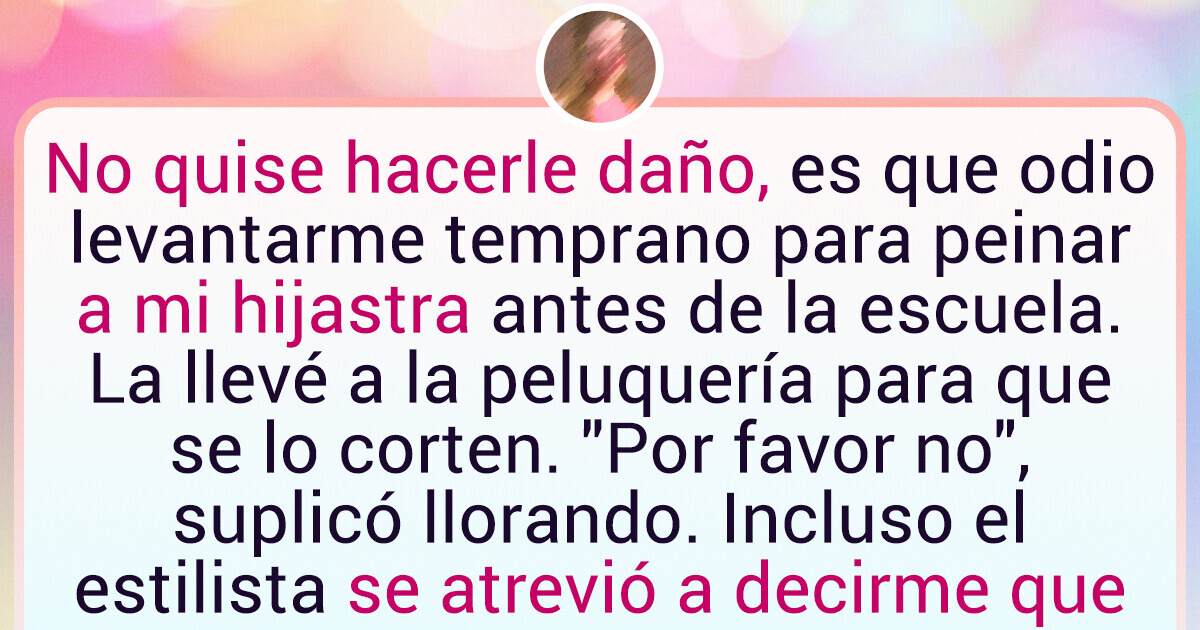 Me harté de ocuparme del cabello de mi hijastra de 11 años y la obligué a cortárselo Me harté de ocuparme del cabello de mi hijastra de 11 años y la obligué a cortárselo