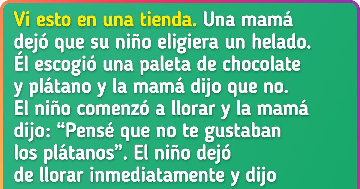 20 Adultos recuerdan las veces en que los niños se salieron con la suya