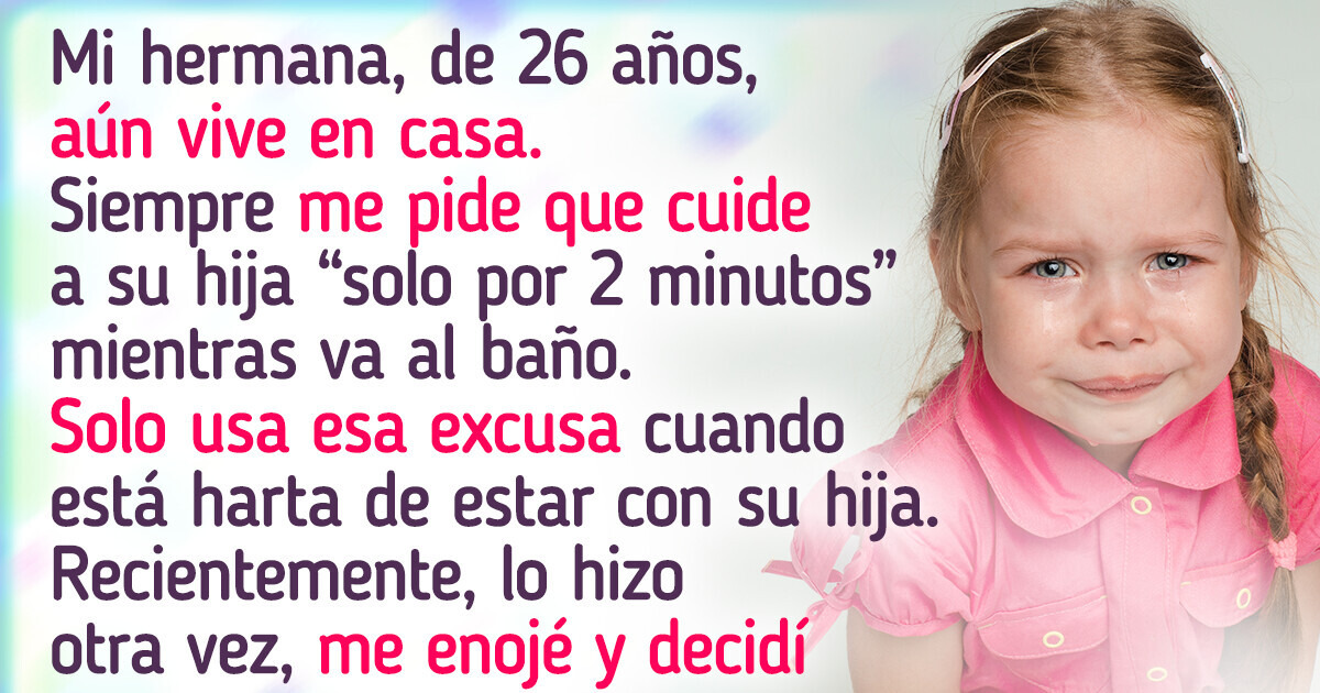 Mi hermana se desentiende de su hija y pretende que yo me haga cargo Mi hermana se desentiende de su hija y pretende que yo me haga cargo