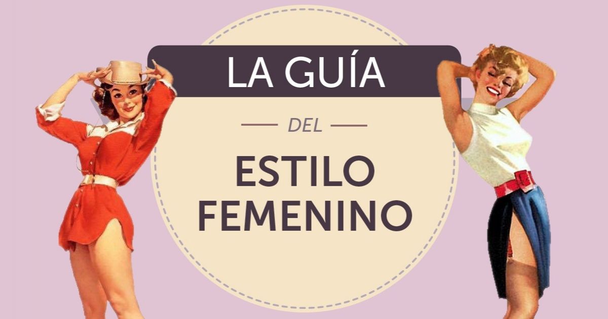 La guía más completa del estilo femenino La guía más completa del estilo femenino