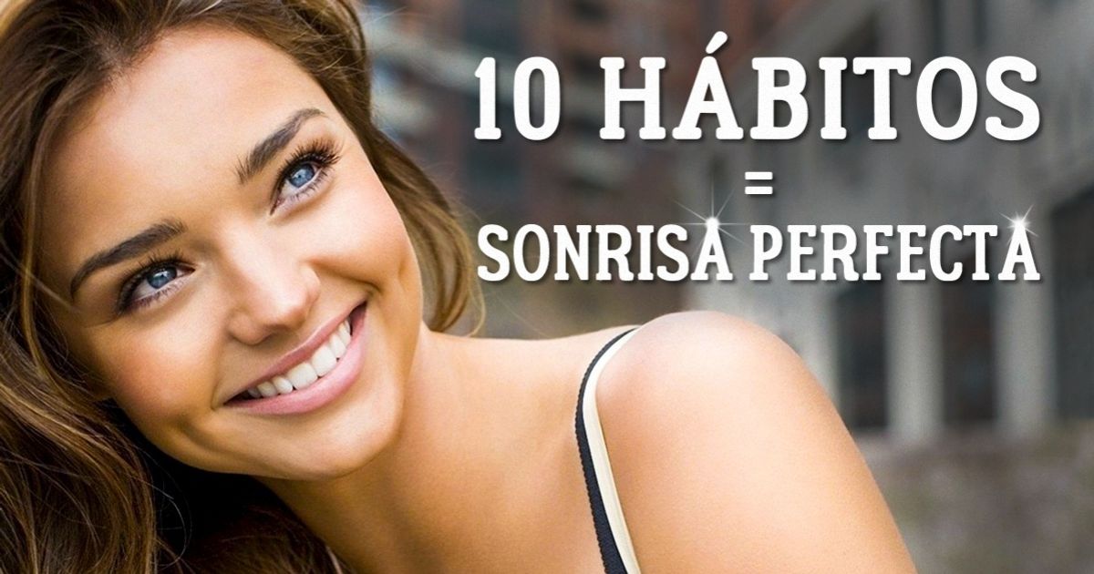 10 Prácticas para tener una sonrisa perfecta
