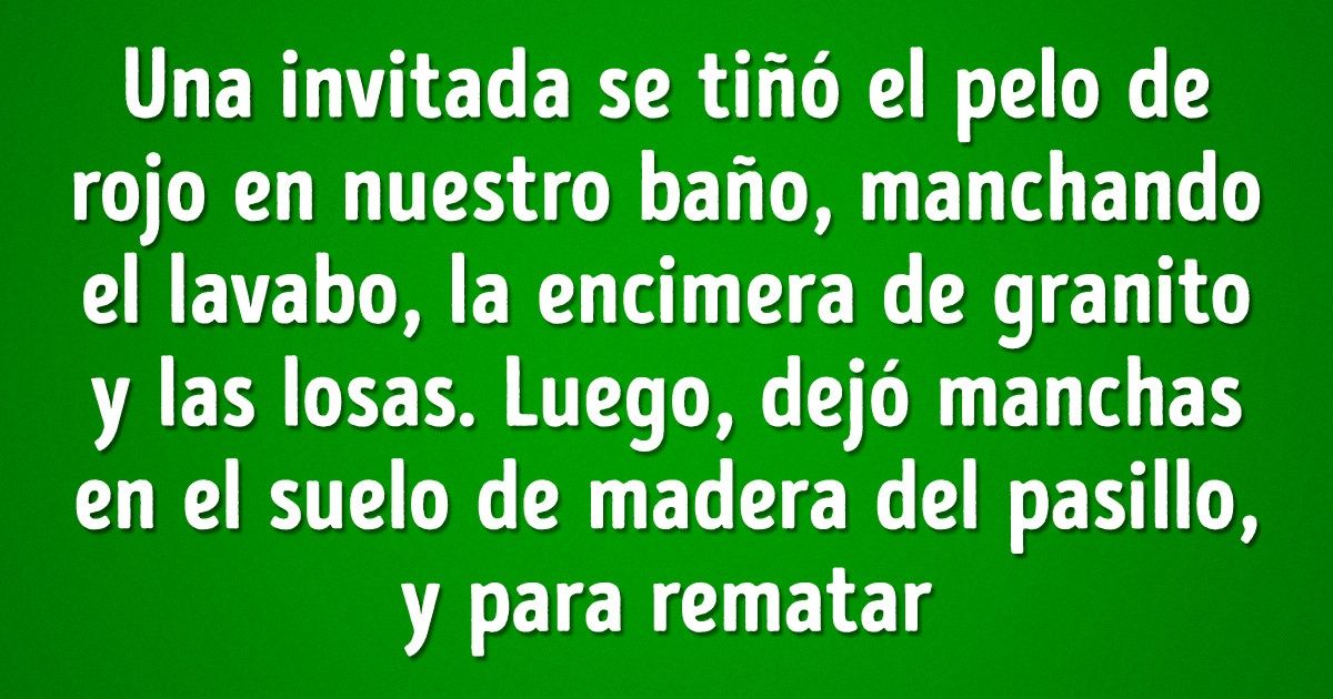 17 Casos indignantes que harán que te lo pienses dos veces antes de invitar a alguien a casa