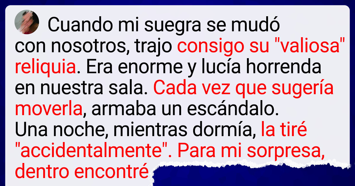 Rompí a propósito la reliquia familiar de mi suegra porque era demasiado fea y ahora me siento culpable Rompí a propósito la reliquia familiar de mi suegra porque era demasiado fea y ahora me siento culpable