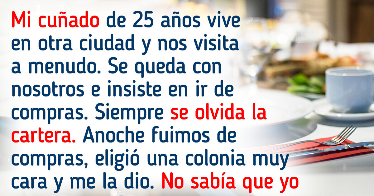 Mi cuñado nunca paga su parte, así que le di una dosis de su propia medicina Mi cuñado nunca paga su parte, así que le di una dosis de su propia medicina