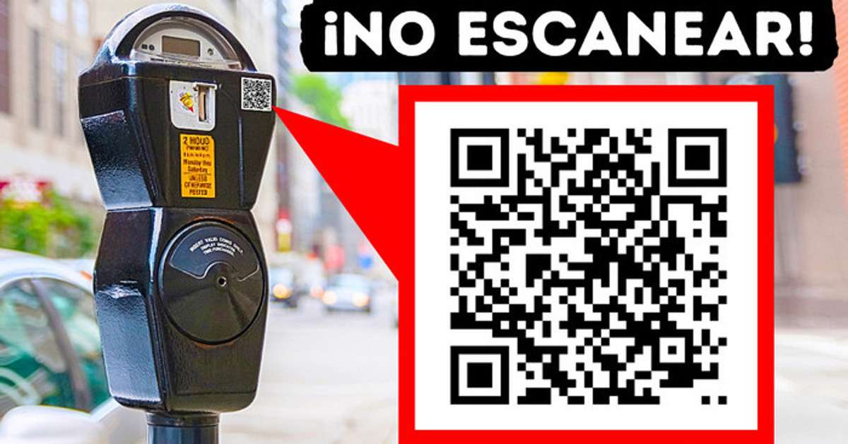 Nunca escanees los códigos QR en la calle, he aquí el porqué Nunca escanees los códigos QR en la calle, he aquí el porqué