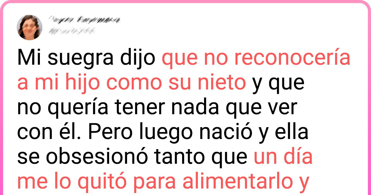 La historia de cómo mi suegra reclamó sus “derechos como abuela” para quitarme a mi bebé La historia de cómo mi suegra reclamó sus “derechos como abuela” para quitarme a mi bebé