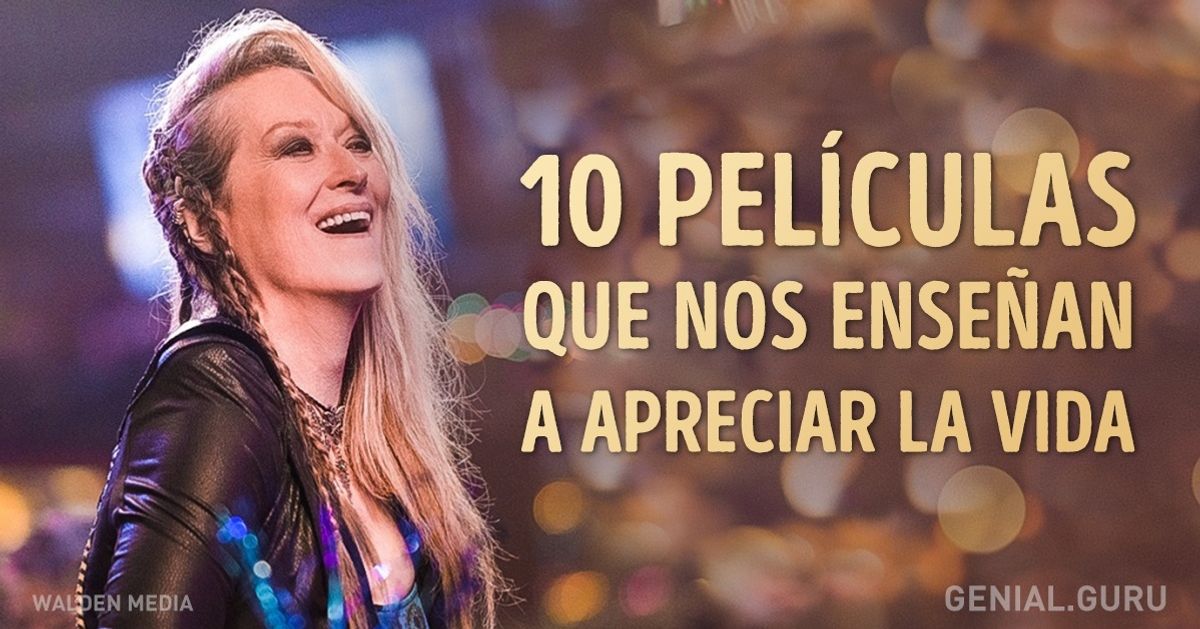 10 Películas que nos enseñan a apreciar la vida