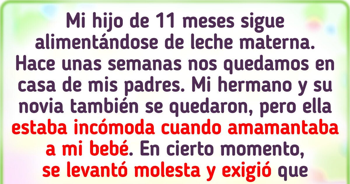 La novia de mi hermano me hizo una escena porque amamanto a mi bebé La novia de mi hermano me hizo una escena porque amamanto a mi bebé