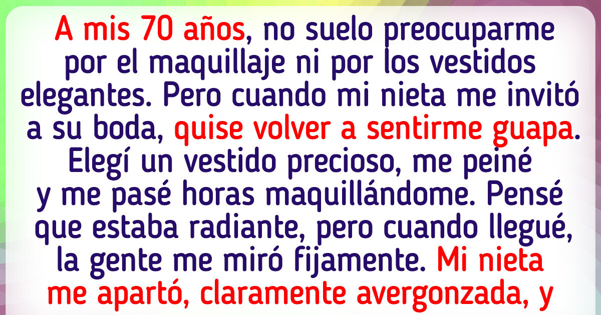 Cómo un comentario sobre mi apariencia me hizo abandonar la boda de mi nieta Cómo un comentario sobre mi apariencia me hizo abandonar la boda de mi nieta