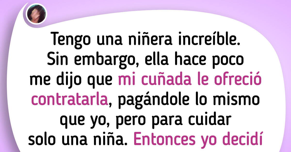 Prefiero tener una excelente niñera, aunque mi cuñada me llame ladrona