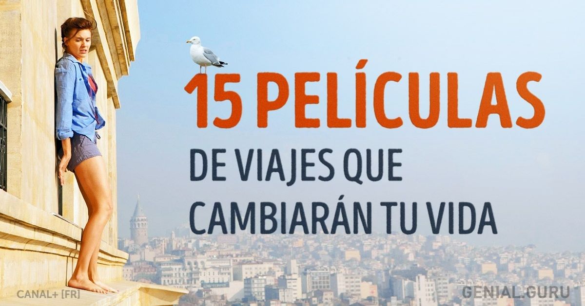 15 Películas de viajes que cambiarán tu vida