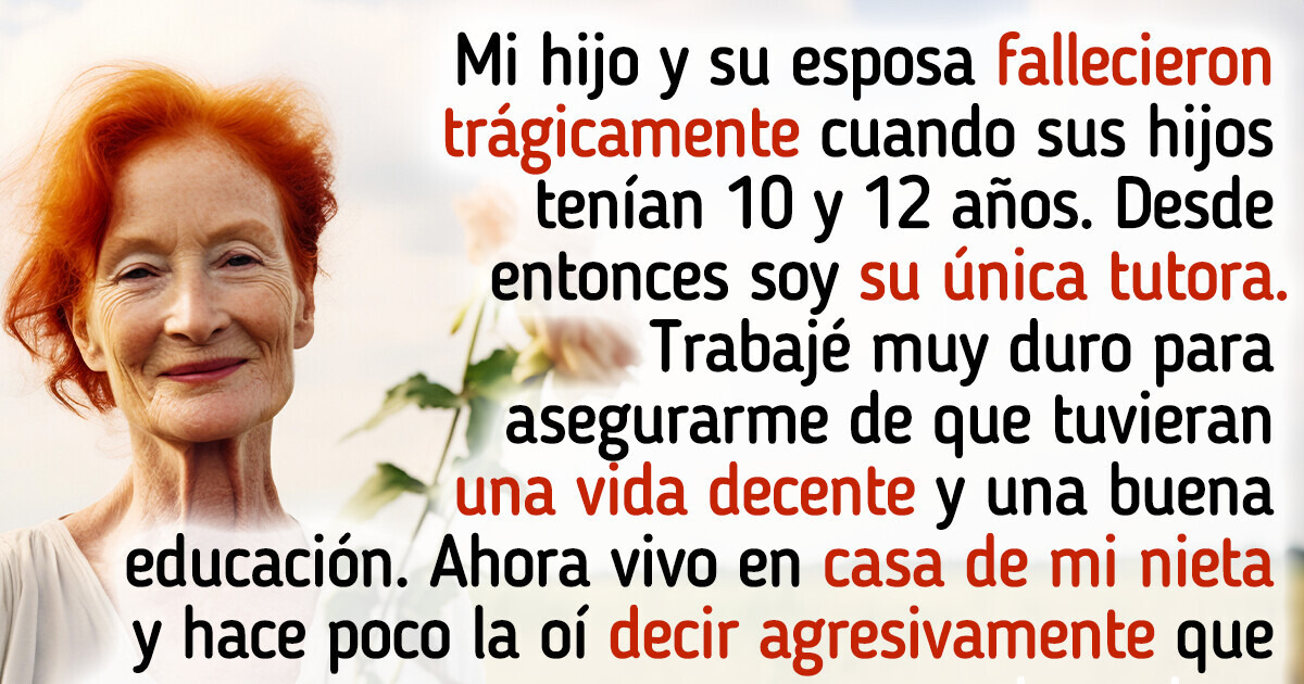 Mi nieta me echó porque no me quedaba dinero, le di una lección que nunca olvidará Mi nieta me echó porque no me quedaba dinero, le di una lección que nunca olvidará