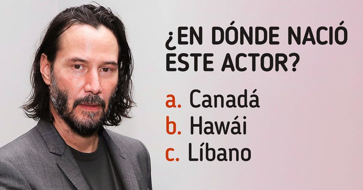 Test: Intenta descubrir el verdadero lugar de nacimiento de estos famosos Test: Intenta descubrir el verdadero lugar de nacimiento de estos famosos