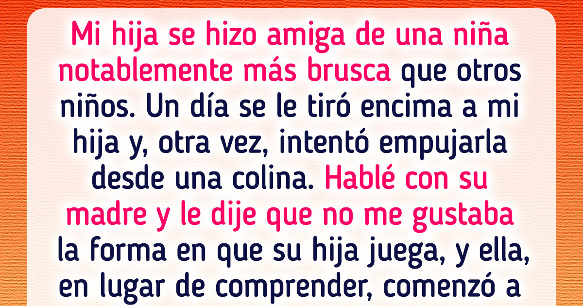 Mi amiga no es capaz de controlar a su hija y resulta que yo soy la mala Mi amiga no es capaz de controlar a su hija y resulta que yo soy la mala