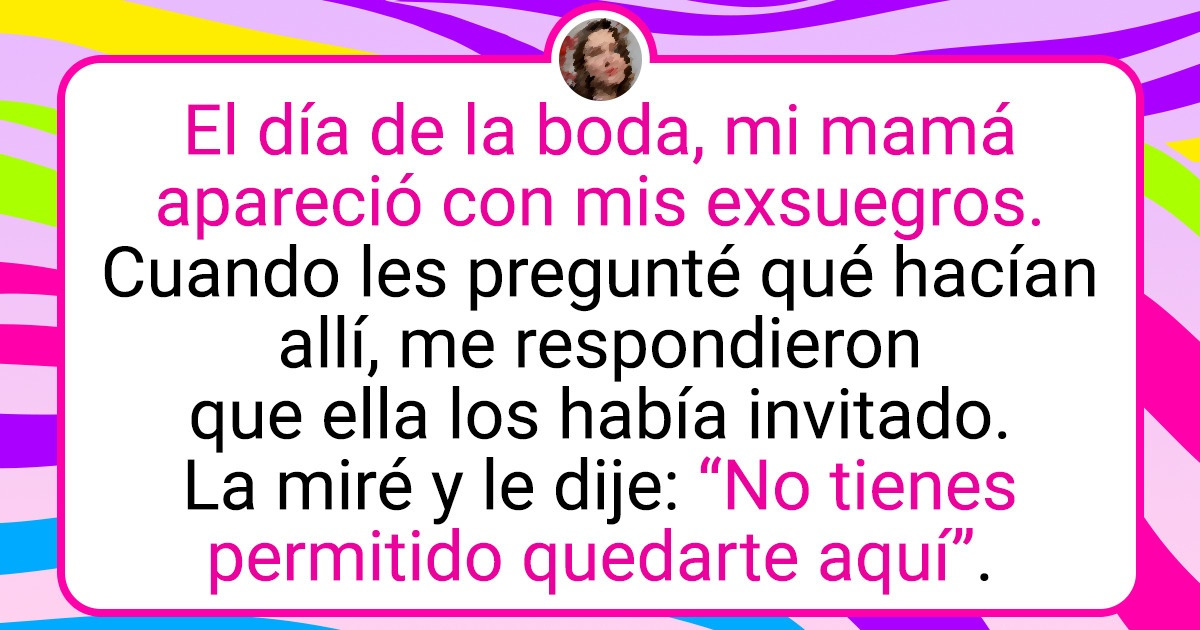 Eché a mi madre y a mis exsuegros de mi boda, ahora dicen que soy el malo de la película
