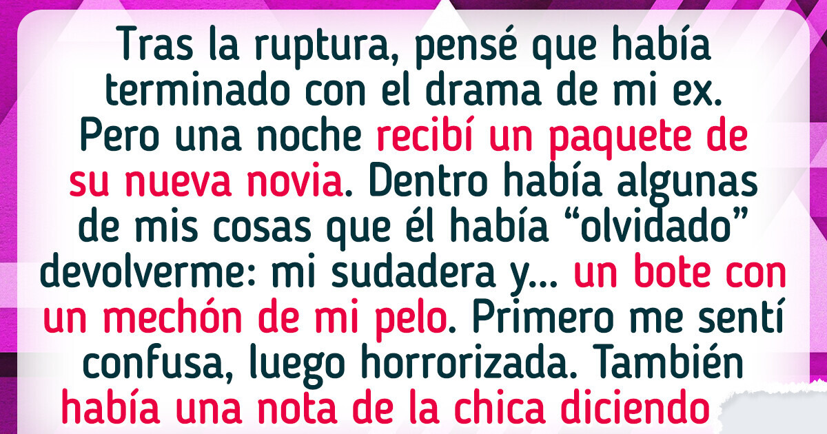 15 Historias de exparejas que fueron de mal en peor