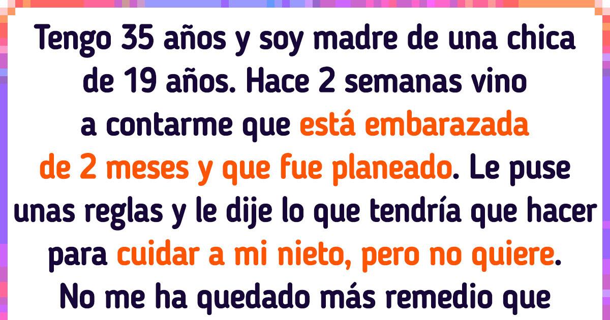 Mi hija adolescente quiere tener a su bebé, pero no atenderle y no lo pienso permitir