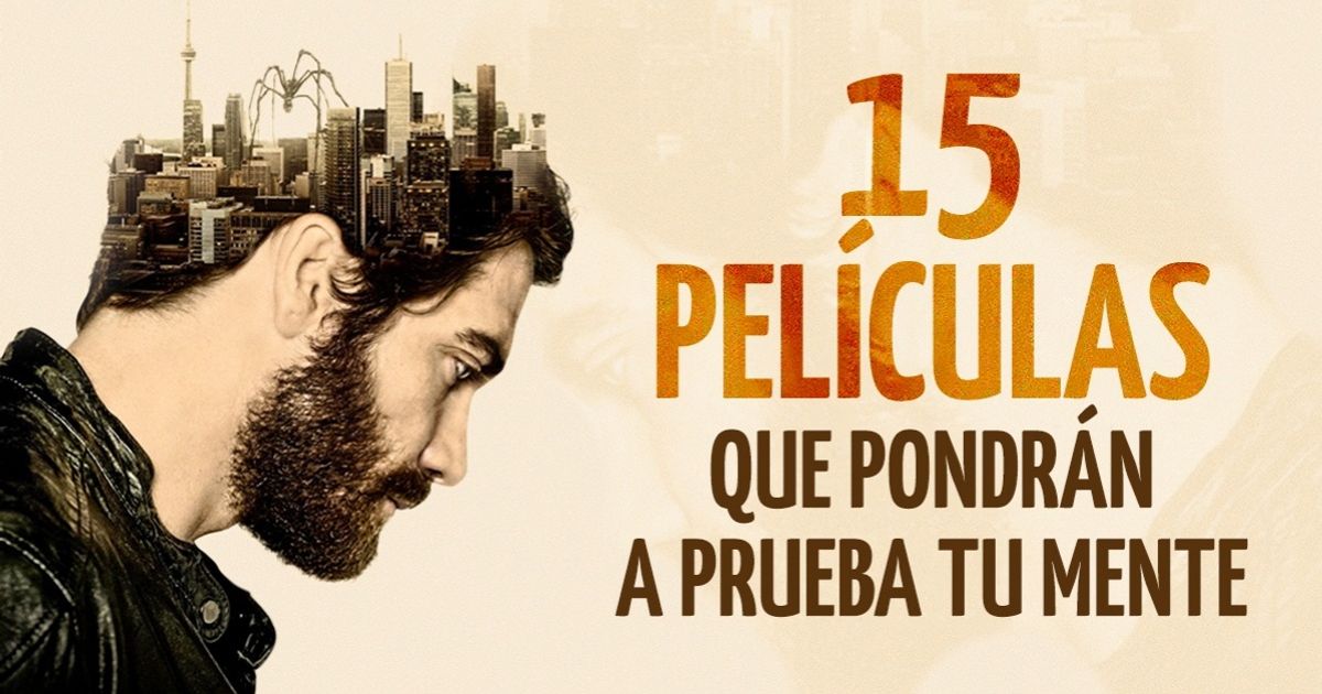 15 Películas que pondrán a prueba tu mente