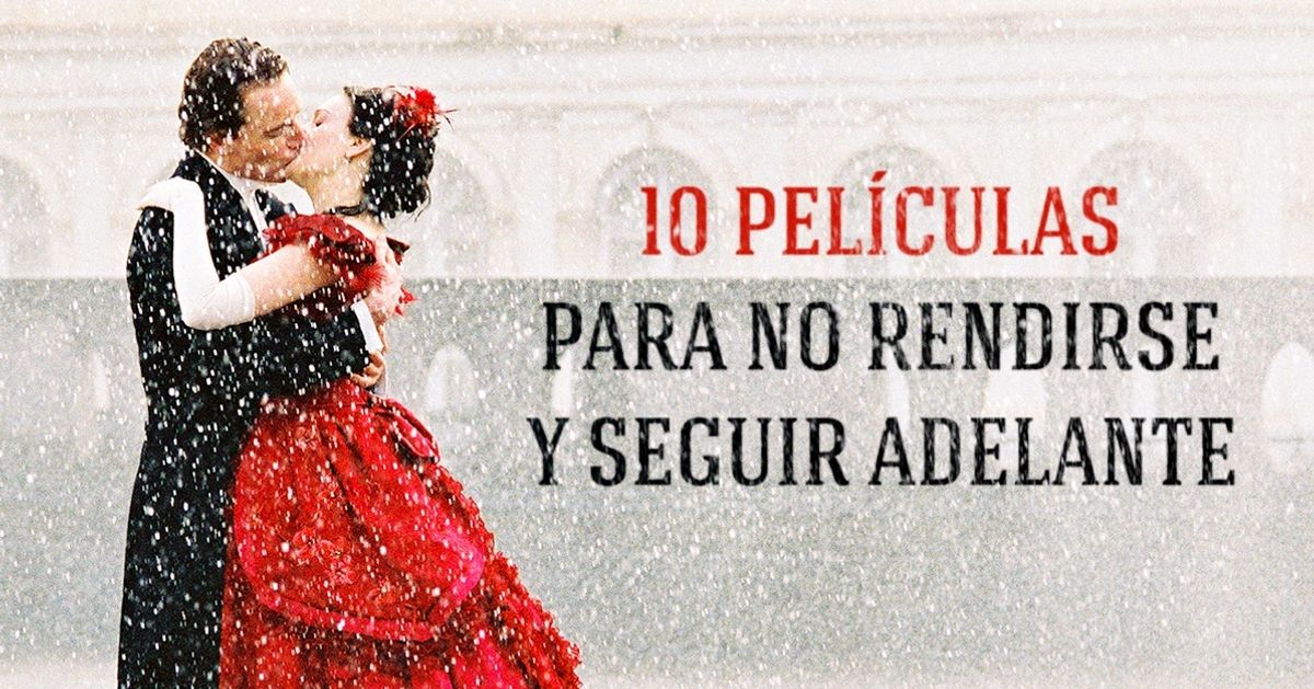 10 Películas que te enseñan a no desistir, aunque nada salga bien