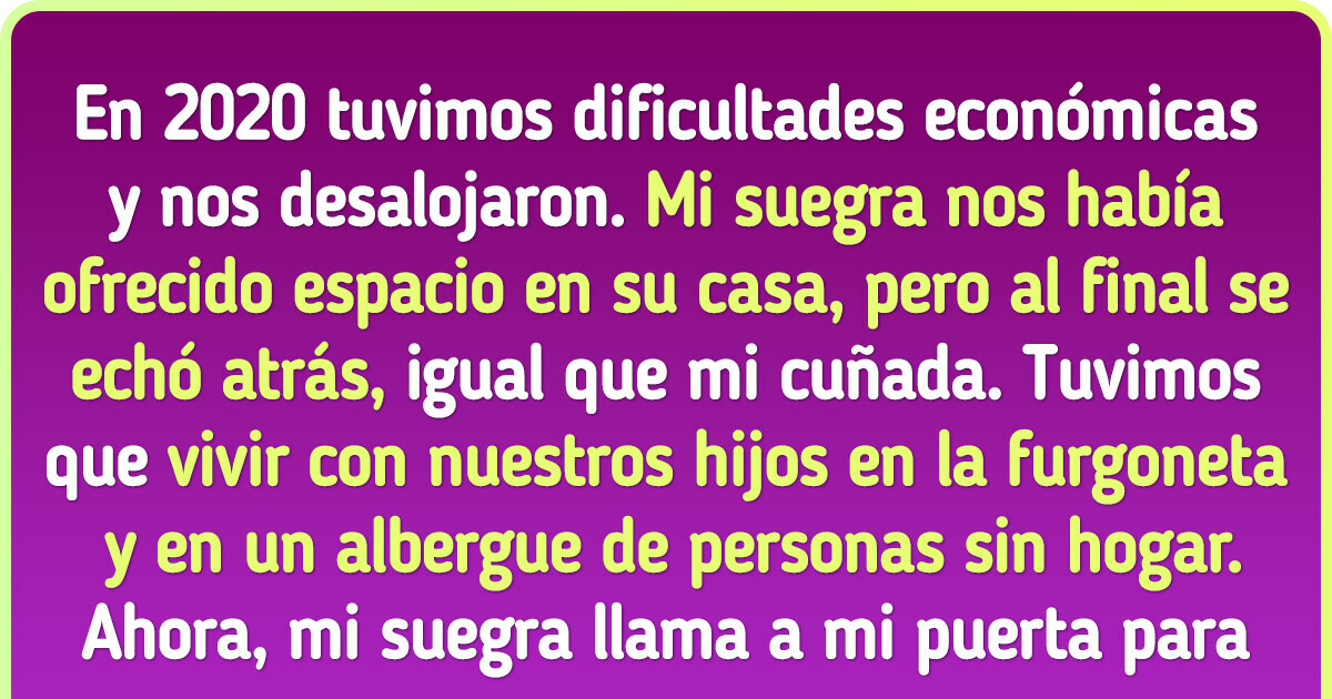 Mi suegra nos abandonó y nos dejó en la calle cuando la necesitamos y ahora me pide ayuda