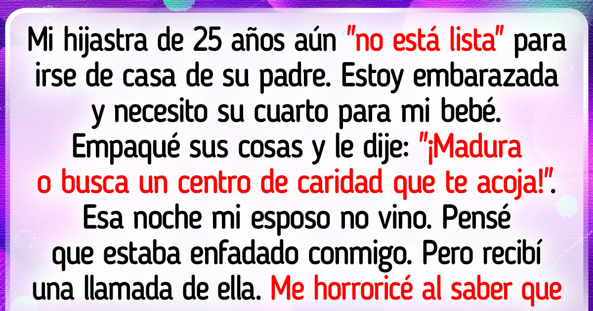 Quiero que mi hijastra de 25 años se vaya: mi casa no es un “centro de caridad” Quiero que mi hijastra de 25 años se vaya: mi casa no es un “centro de caridad”