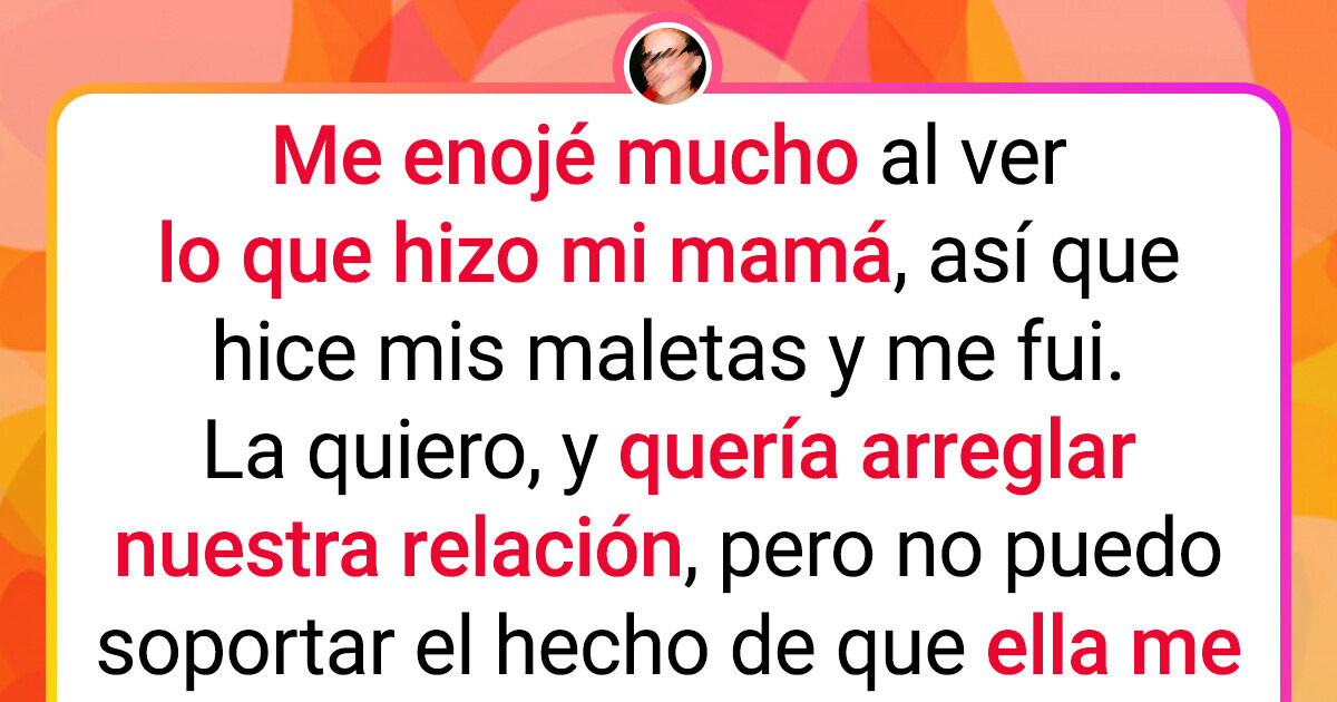 Mi mamá me traicionó con mi cuñada, por eso decidí alejarme de ella Mi mamá me traicionó con mi cuñada, por eso decidí alejarme de ella