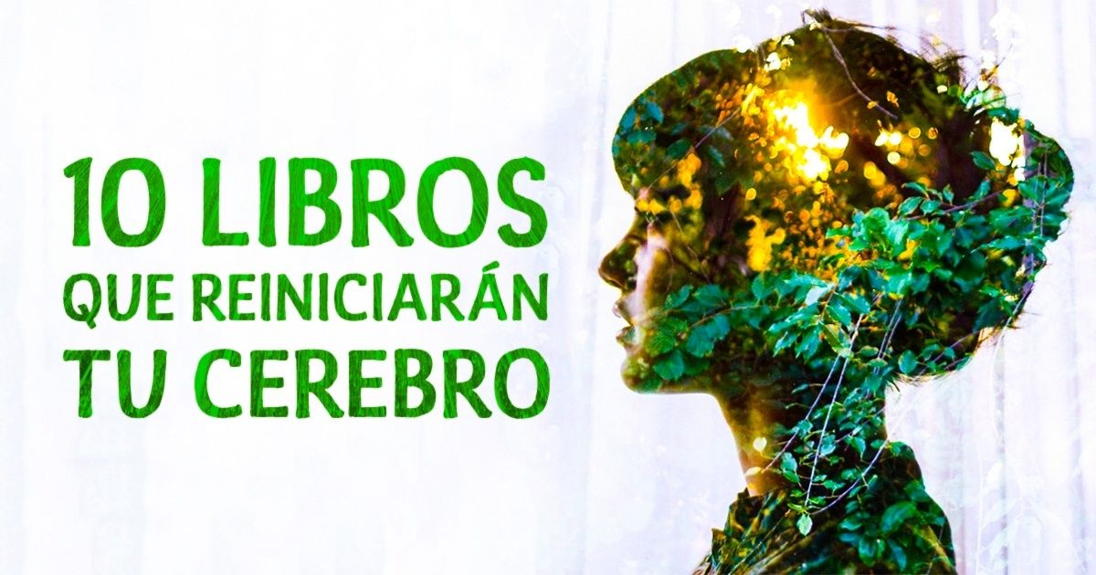 10 Libros que reiniciarán tu cerebro