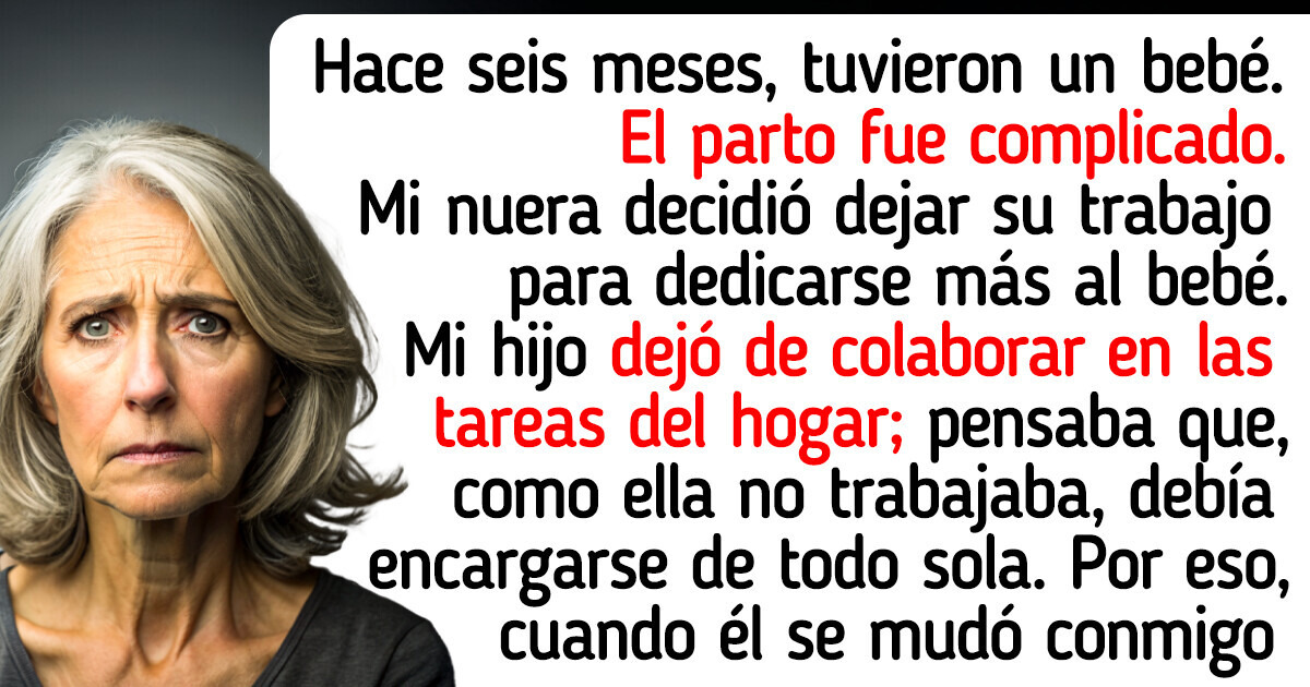 Mi hijo se divorció de su esposa, quien se dedicaba al hogar, porque creyó que se había vuelto muy floja Mi hijo se divorció de su esposa, quien se dedicaba al hogar, porque creyó que se había vuelto muy floja