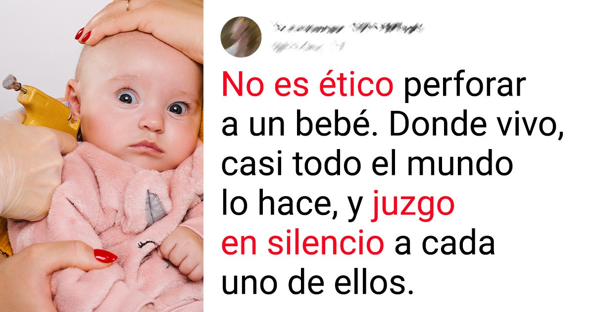 14 Razones por las que no es una buena idea perforarle las orejas a un bebé, según los usuarios de la red 14 Razones por las que no es una buena idea perforarle las orejas a un bebé, según los usuarios de la red