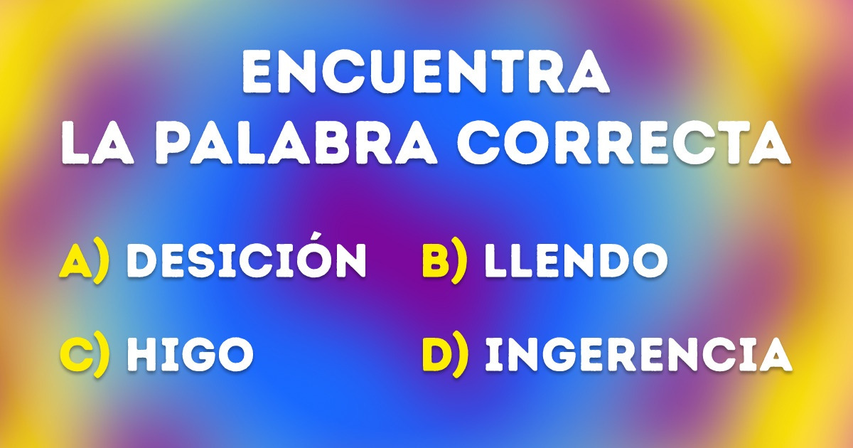 Test: Demuestra tu nivel de ortografía respondiendo estas preguntas en menos de 10 segundos Test: Demuestra tu nivel de ortografía respondiendo estas preguntas en menos de 10 segundos